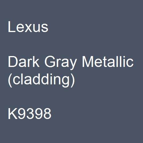 Lexus, Dark Gray Metallic (cladding), K9398.